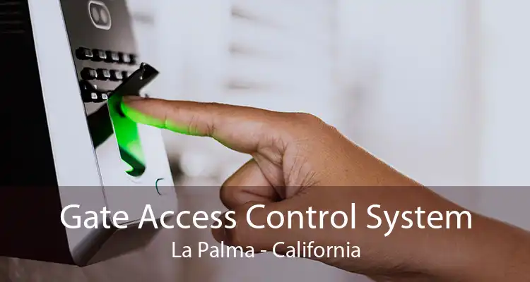 Gate Access Control System La Palma - California