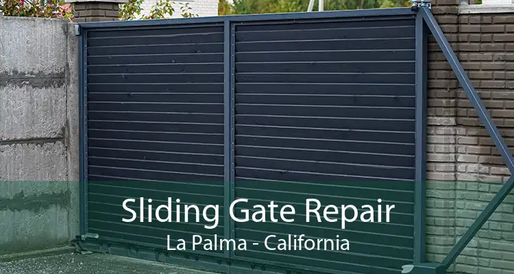 Sliding Gate Repair La Palma - California