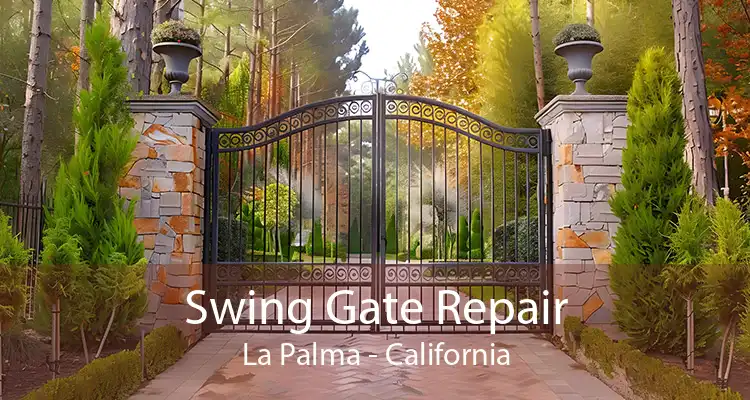 Swing Gate Repair La Palma - California